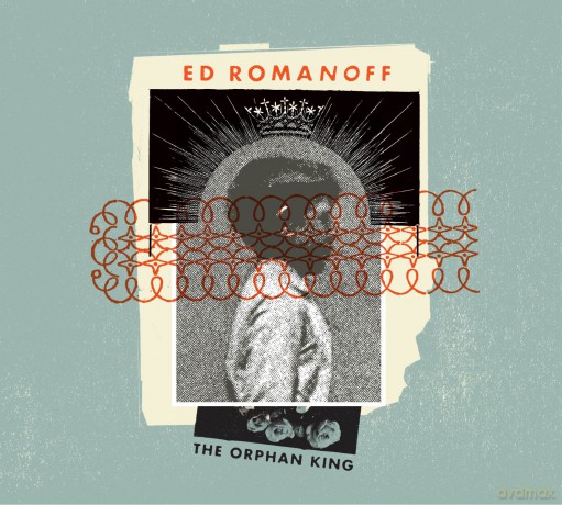 Ed Romanoff: The Orphan King [CD]