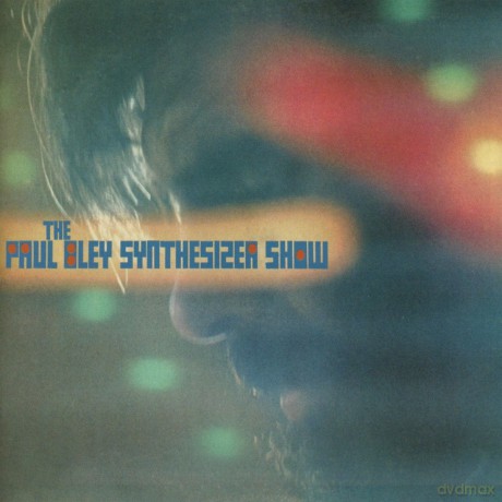 Paul Bley: The Paul Bley Synthesizer Show [CD]