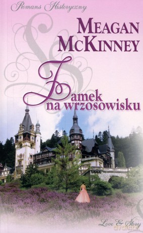 Romans historyczny 16: Zamek na wrzosowisku - Meagan McKinney [książka]