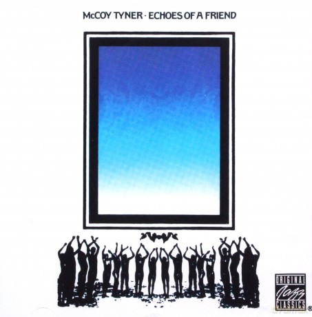 Mccoy Tyner: Echoes Of A Friend [CD]