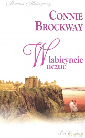 Romans historyczny 22: W labiryncie uczuć - Connie Brockway [książka]