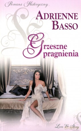 Romans historyczny 24: Grzeszne pragnienia - Adrienne Basso [książka]