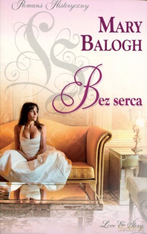 Romans historyczny 30: Bez serca - Mary Balogh [książka]