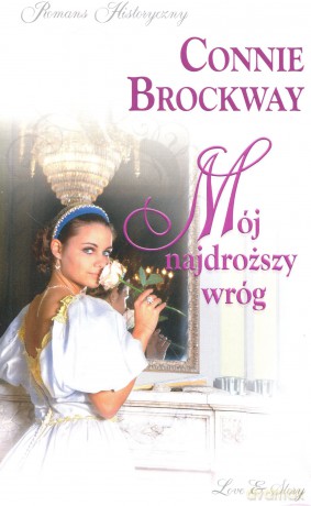 Romans historyczny 31: Mój najdroższy wróg - Connie Brockway [książka]