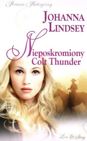 Romans historyczny 35: Nieposkromiony Colt Thunder - Johanna Lindsey [książka]