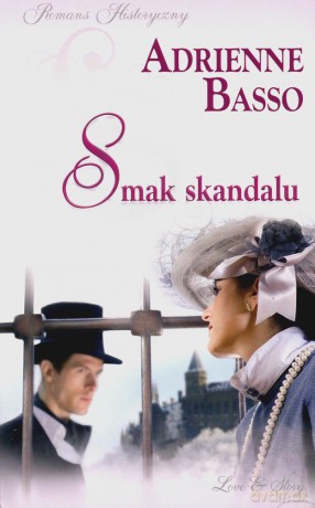 Romans historyczny 36: Smak skandalu - Adrienne Basso [książka]