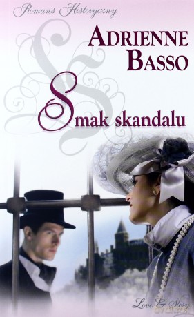 Romans historyczny 36: Smak skandalu - Adrienne Basso [książka]