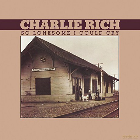 Charlie Rich: So Lonesome I Could Cry [CD]