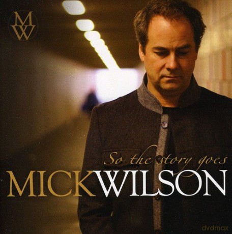 Mick Wilson: So The Story Goes [CD]