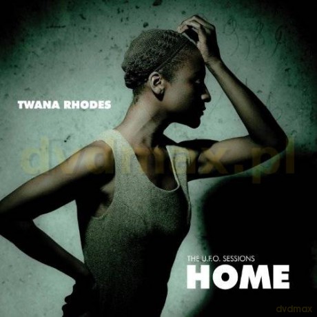 Twana Rhodes: Home-The U.F.O. Sessions [CD]