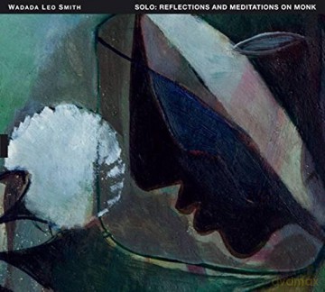 Wadada Leo Smith: Solo: Reflections And Meditations On Monk [CD]