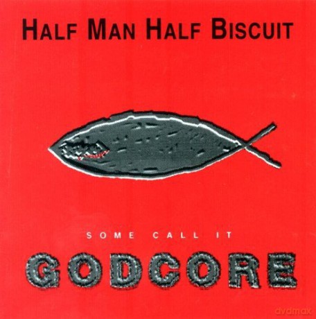 Half Man Half Biscuit: Some Call It Godcore [CD]