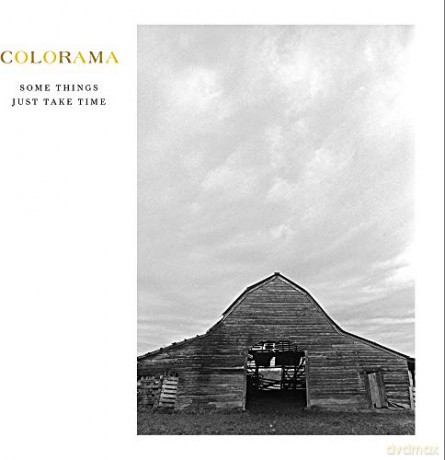 Colorama: Some Things Just Take [CD]