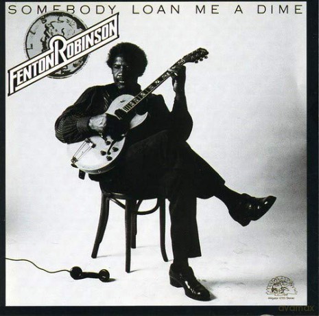 Fenton Robinson: Somebody Lend Me A Dime [CD]