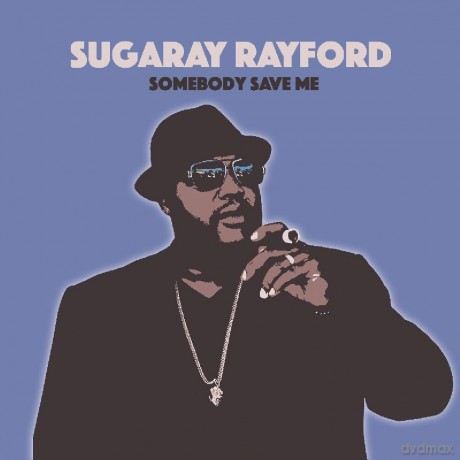 Sugaray Rayford: Somebody Save Me [CD]