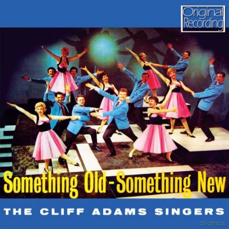 Cliff Adams Singers: Something Old Something New [CD]