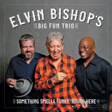 Elvin Bishops Big Fun Trio: Something Smells Funky Round Here [CD]