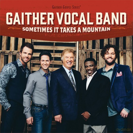 Gaither Vocal Band: Sometimes It Takes A Mountain [CD]