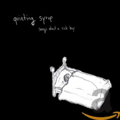 Quieting Syrup: Songs About A Sick Boy [CD]