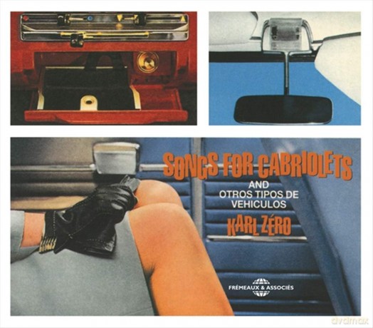 Karl Zero: Songs For Cabriolets And Otros Tipos De Veiculos [CD]