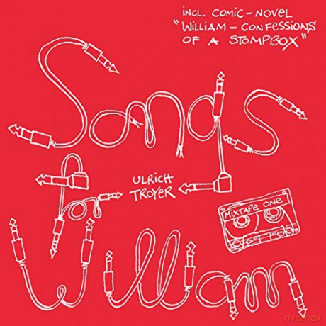 Ulrich Troyer: Songs For William [CD]