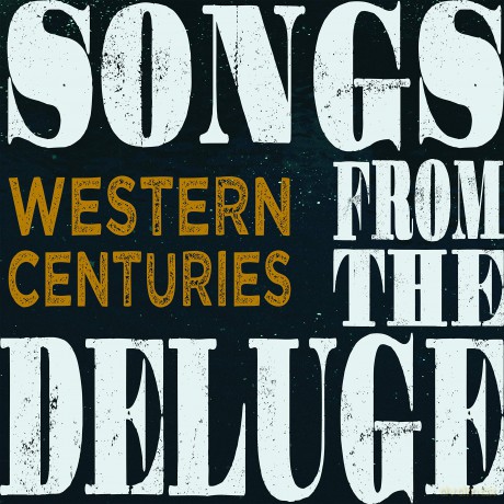 Western Centuries: Songs From The Deluge [CD]