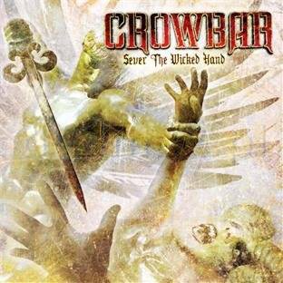 Crowbar: Sever The Wicked Hand [CD]