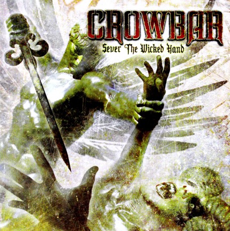 Crowbar: Sever The Wicked Hand [CD]