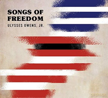 Ulysses Owens Jr: Songs Of Freedom [CD]