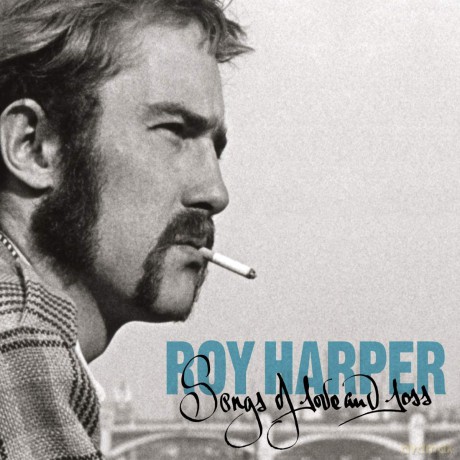 Roy Harper: Songs Of Love And Loss [2CD]