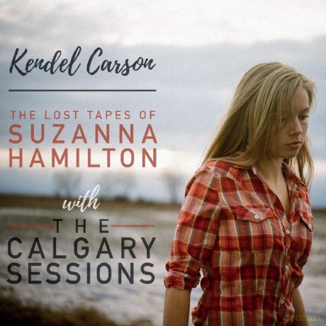 Kendel Carson: Songs Of Suzanna Hamilton [2CD]