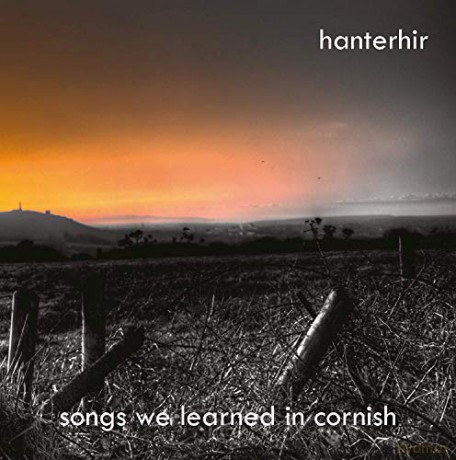 Hanterhir: Songs We Learned... In Cornish Kanow Ni Dyskys Yn Kernewek [CD]