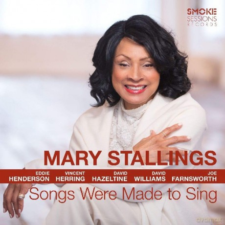 Mary Stallings: Songs Were Made To Sing [CD]