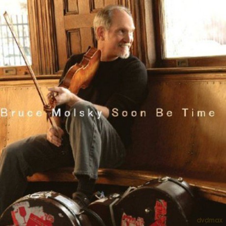 Bruce Molsky: Soon Be Time [CD]