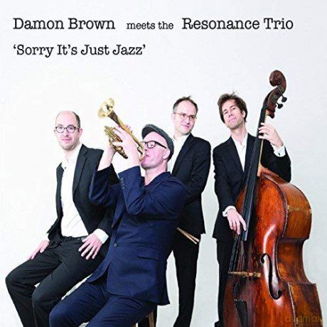 Damon Brown Resonance Trio: Sorry Its Just Jazz [CD]