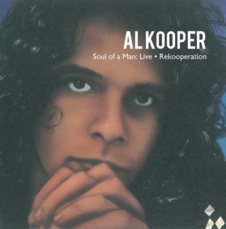 Al Kooper: Soul Of A Man : Live - Rekooperation [3CD]