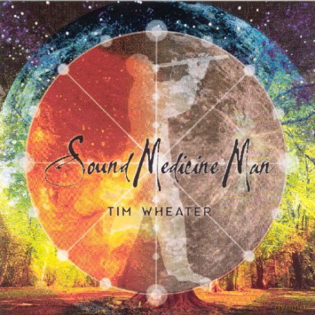 Tim Wheater: Sound Medicine Man [CD]