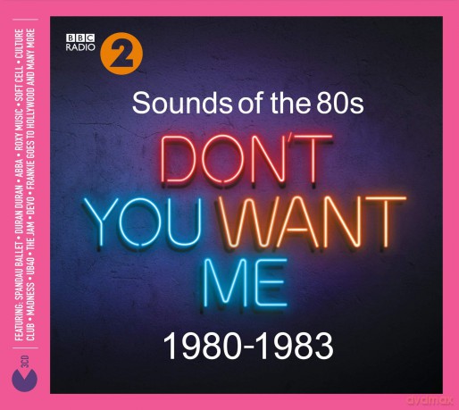Sounds Of The 80s - Dont You Want Me (1980-1983) [3CD]