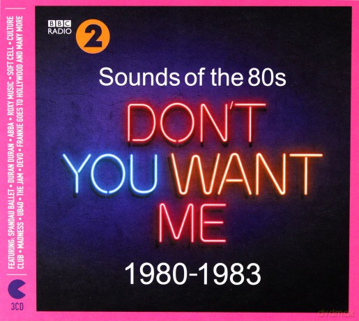 Sounds Of The 80s - Dont You Want Me (1980-1983) [3CD]