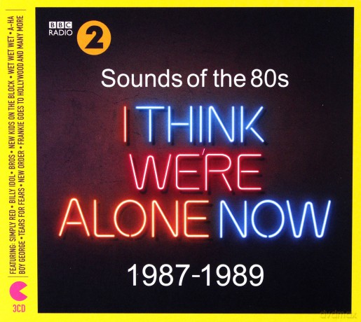 Sounds Of The 80s - I Think Were Alone Now (1987-1989) [3CD]