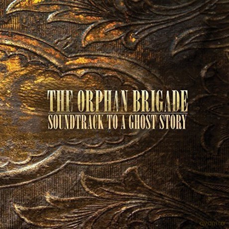 Soundtrack To A Ghost Story (Orphan Brigade) [CD]