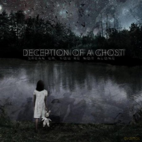 Deception Of A Ghost: Speak Up YouRe Not Alone [CD]