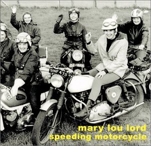 Mary Lou Lord: Speeding Motorcycle [CD]