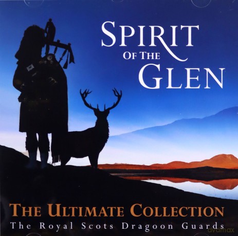 Royal Scots Dragoon Guards: Spirit Of The Glen - Ultimate Collection [CD]