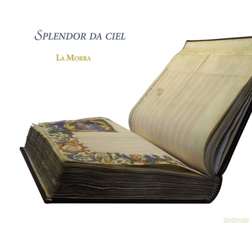 La Morra: Splendor Da Ciel [CD]