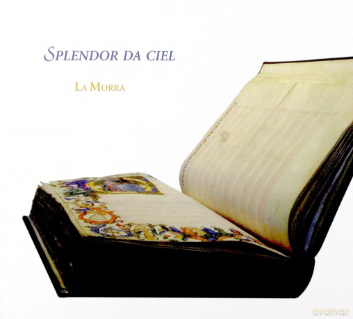 La Morra: Splendor Da Ciel [CD]