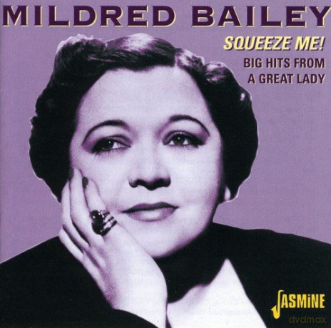 Mildred Bailey: Squeeze Me - Big Hits From A Great Lady [CD]