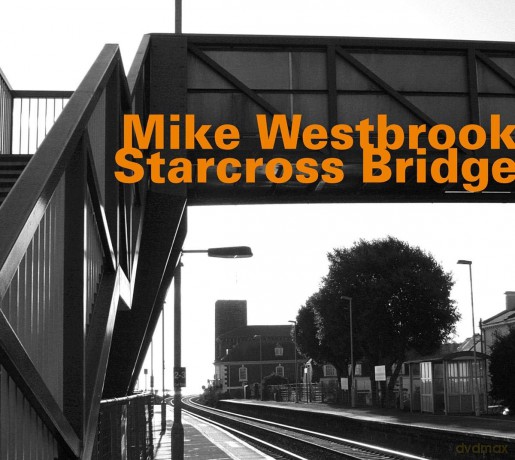 Mike Westbrook: Starcross Bridge [CD]