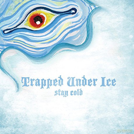 Trapped Under Ice: Stay Cold [CD]