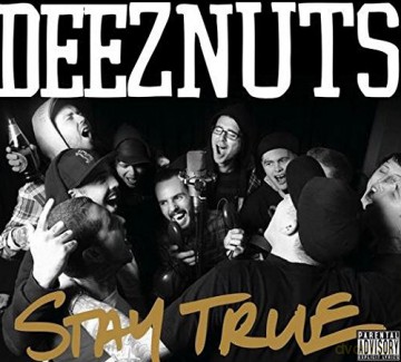 Deez Nuts: Stay True [CD]